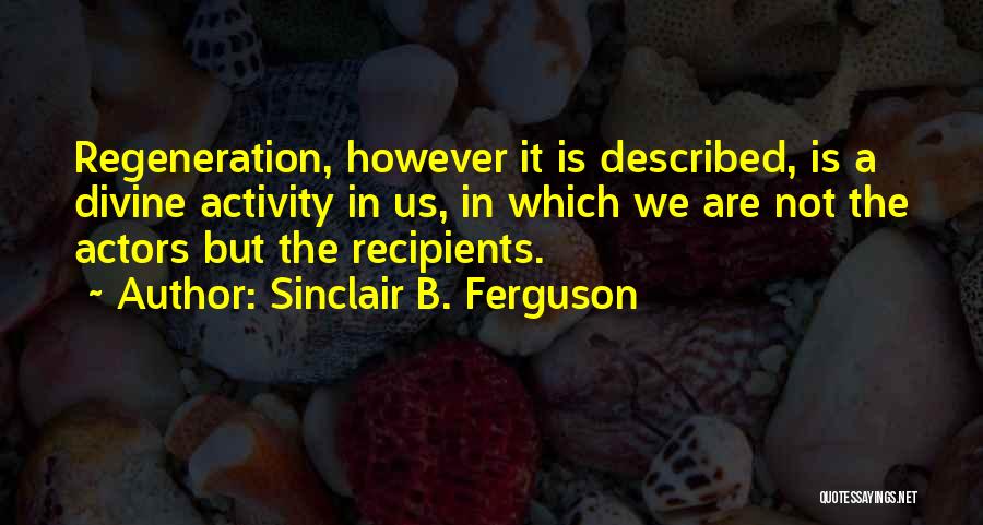 Sinclair B. Ferguson Quotes 1878175