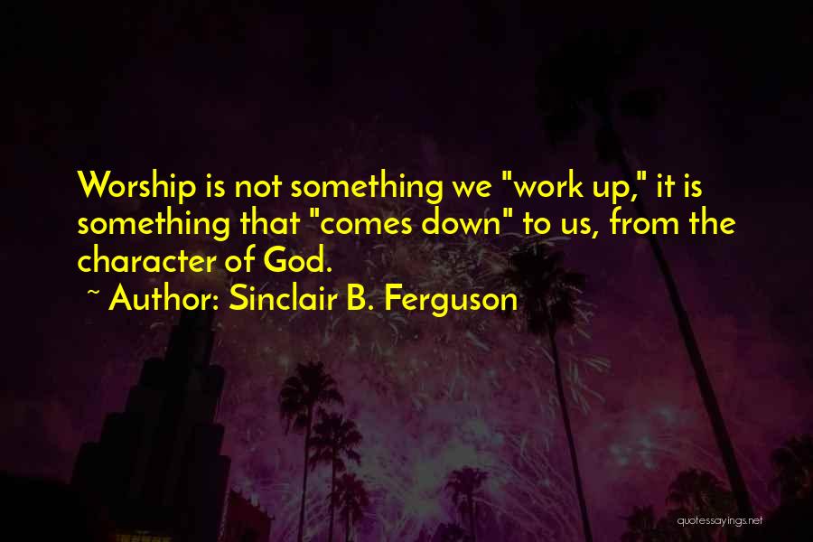 Sinclair B. Ferguson Quotes 2135355