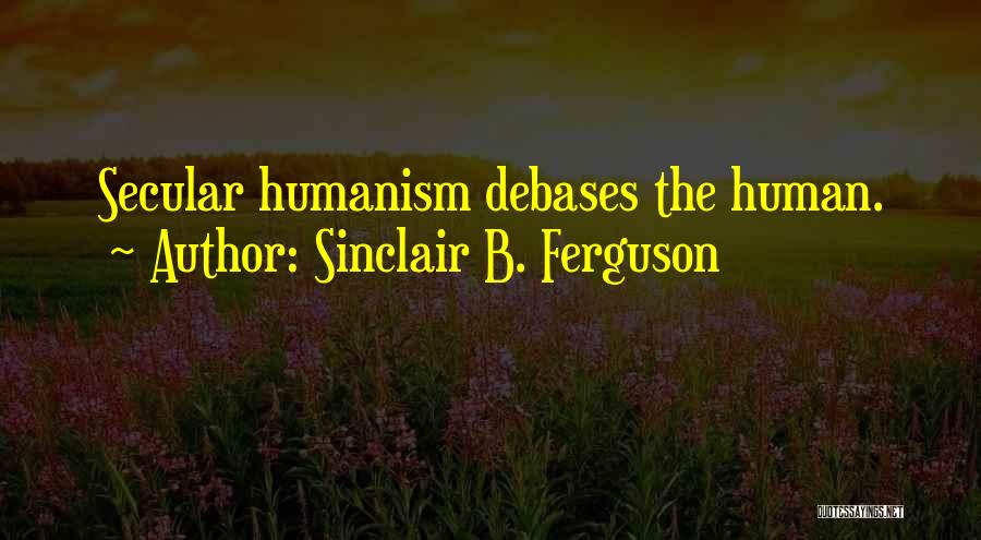 Sinclair B. Ferguson Quotes 410621