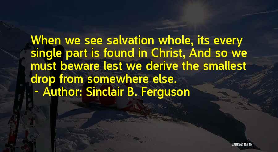 Sinclair Ferguson Quotes By Sinclair B. Ferguson