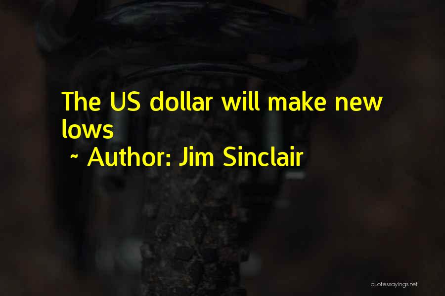 Sinclair Quotes By Jim Sinclair