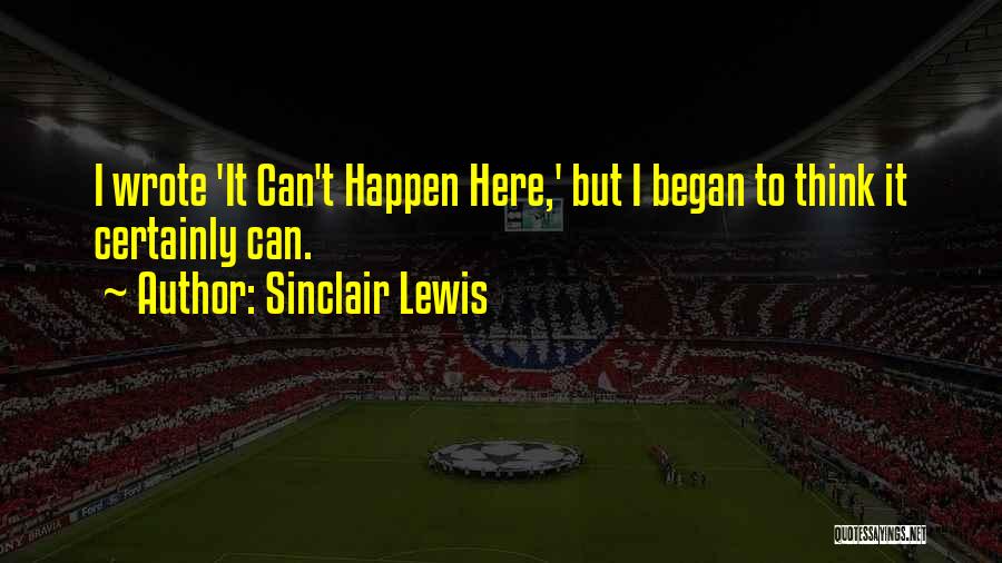 Sinclair Quotes By Sinclair Lewis