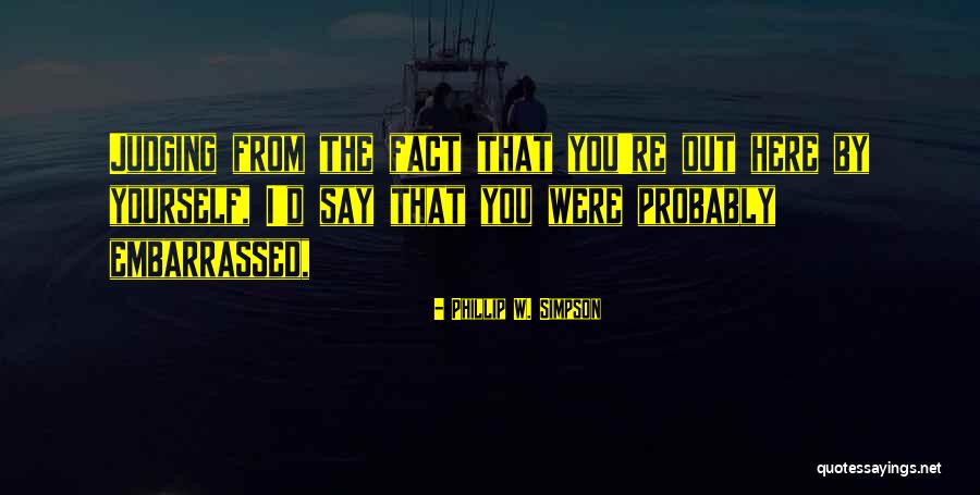 Sindsemp Quotes By Phillip W. Simpson Sindsemp Quotes By Phillip W. Simpson