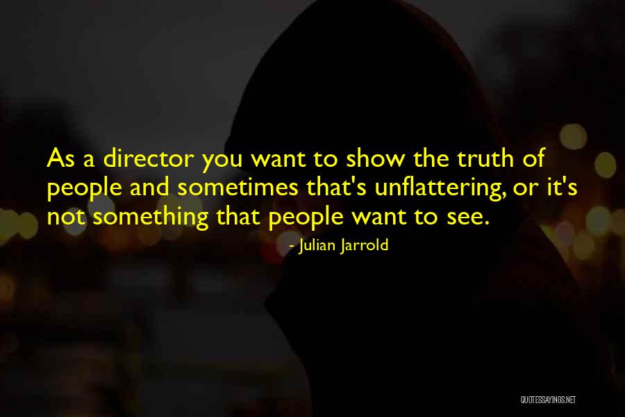 Sinecures Quotes By Julian Jarrold Sinecures Quotes By Julian Jarrold