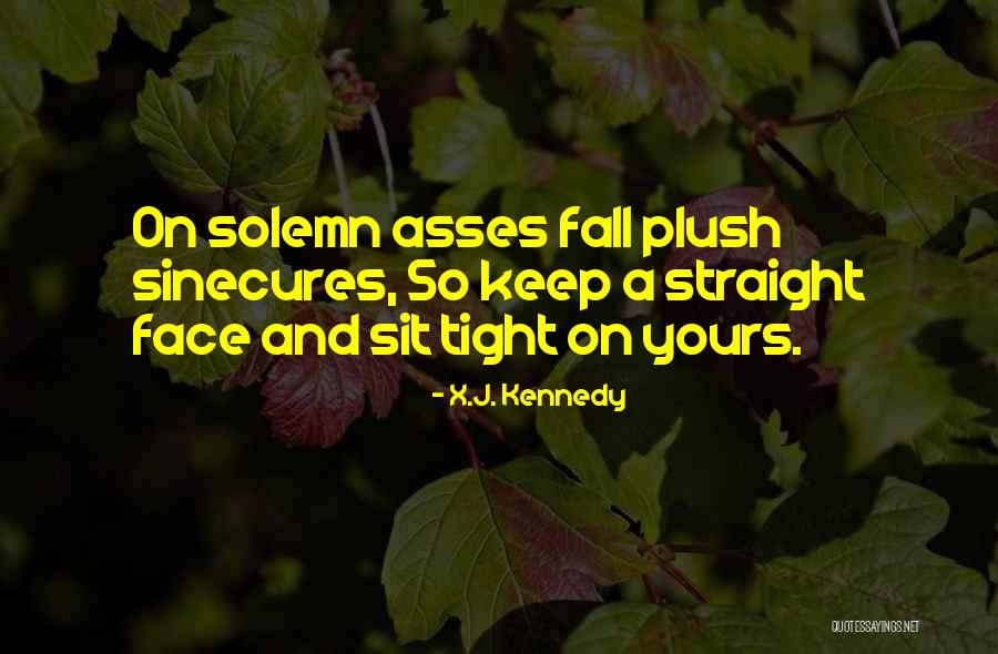 Sinecures Quotes By X.J. Kennedy Sinecures Quotes By X.J. Kennedy