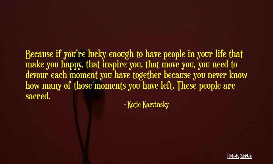 Sinemis Candemir Quotes By Katie Kacvinsky Sinemis Candemir Quotes By Katie Kacvinsky