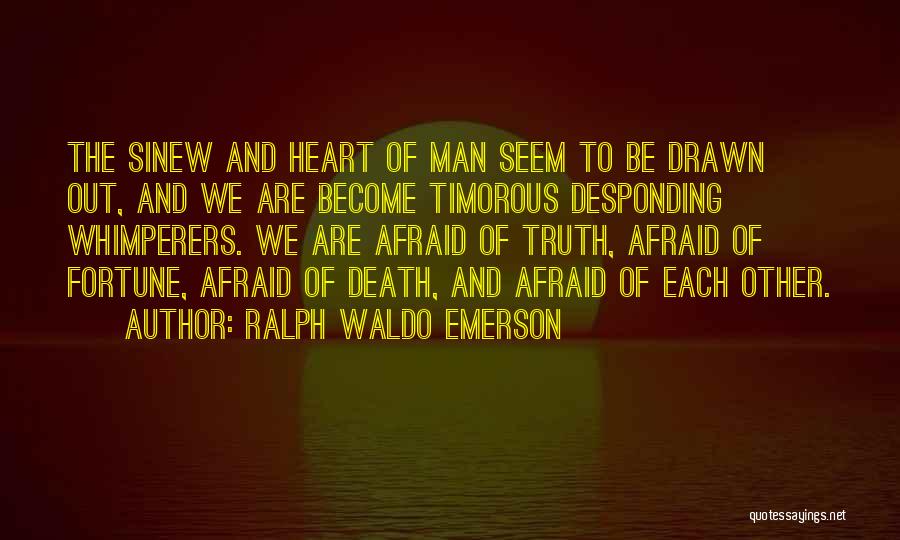 Sinew Quotes By Ralph Waldo Emerson
