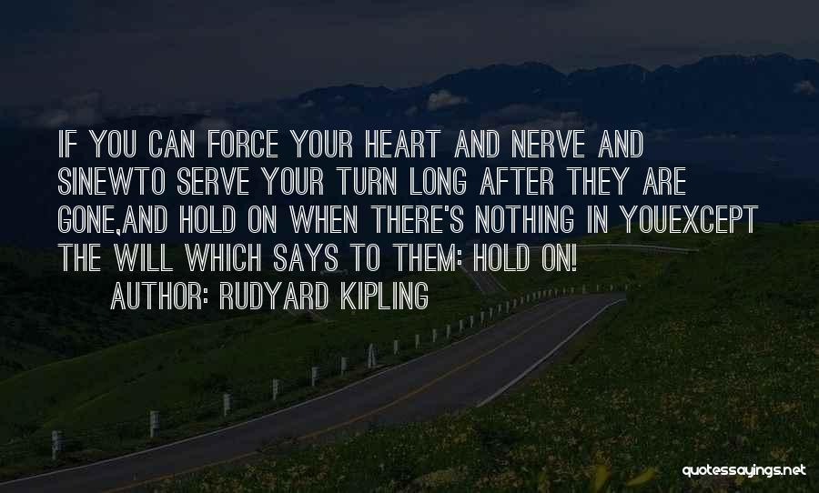 Sinew Quotes By Rudyard Kipling