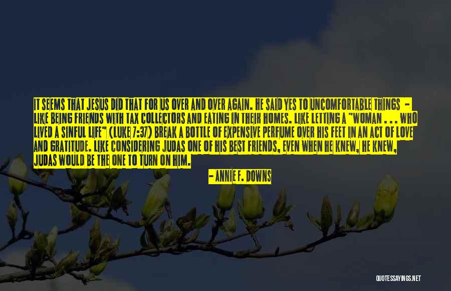 Sinful Life Quotes By Annie F. Downs Sinful Life Quotes By Annie F. Downs