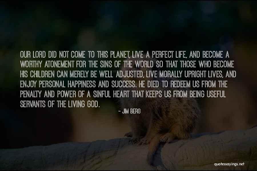 Sinful Life Quotes By Jim Berg Sinful Life Quotes By Jim Berg
