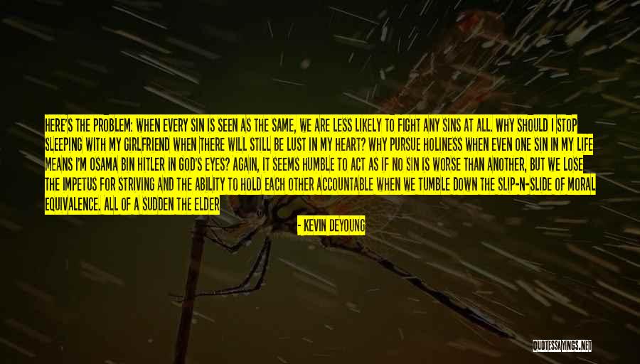 Sinful Life Quotes By Kevin DeYoung