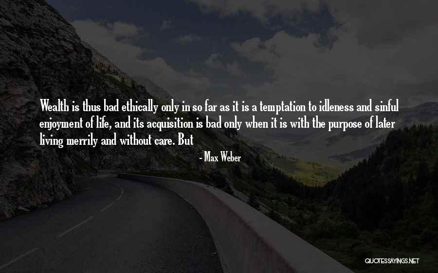 Sinful Life Quotes By Max Weber