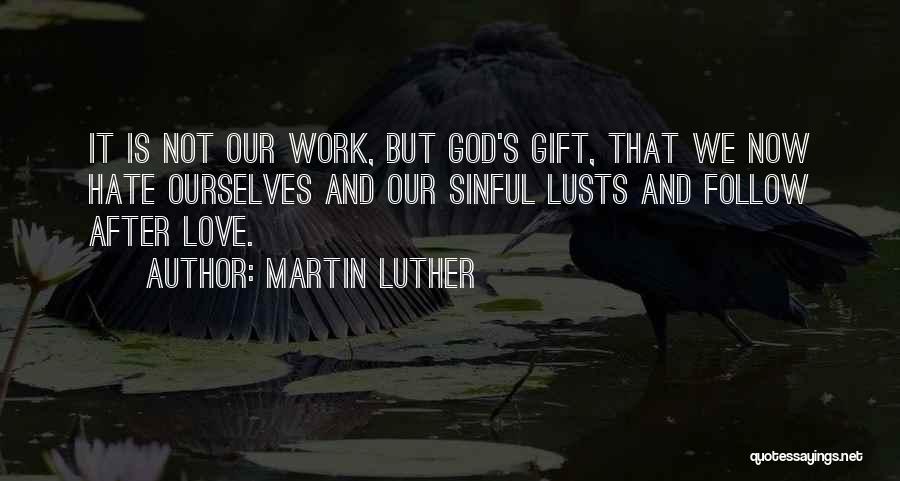 Sinful Love Quotes By Martin Luther