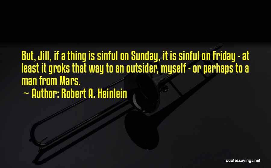 Sinful Sunday Quotes By Robert A. Heinlein