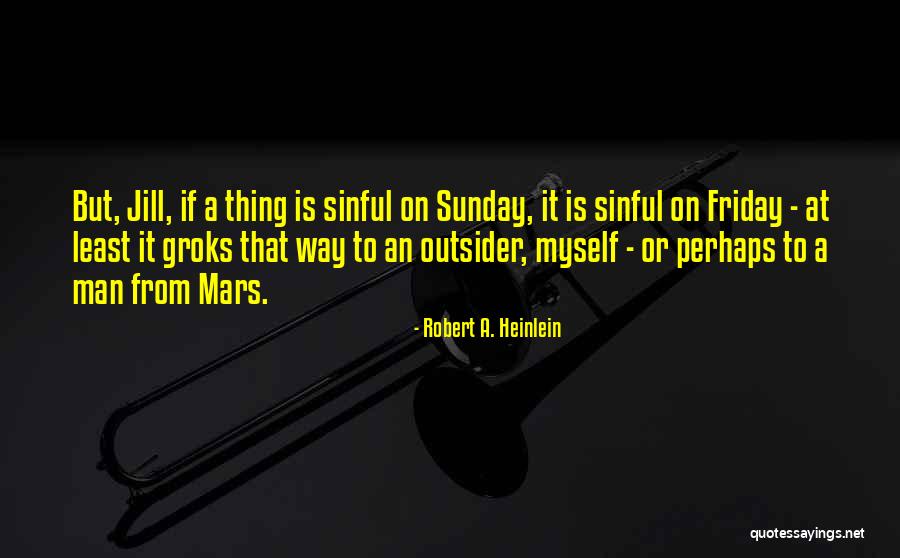 Sinful Sunday Quotes By Robert A. Heinlein