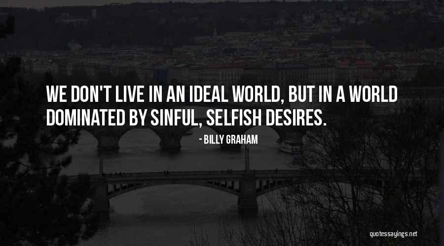 Sinful World Quotes By Billy Graham Sinful World Quotes By Billy Graham