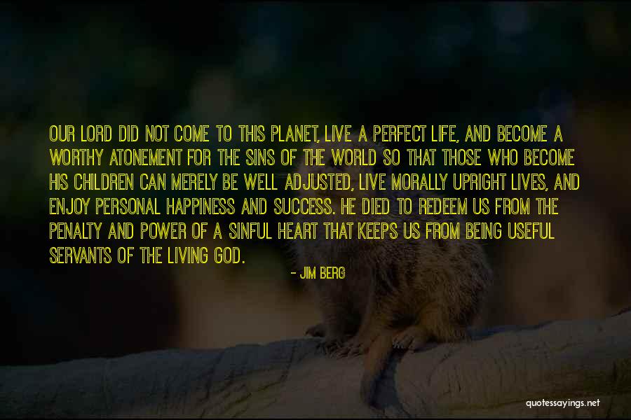 Sinful World Quotes By Jim Berg Sinful World Quotes By Jim Berg