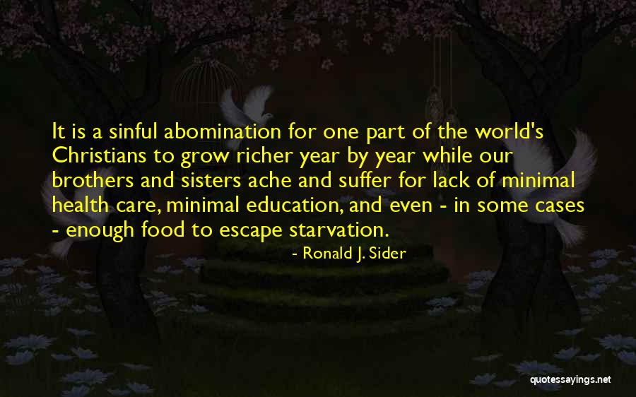 Sinful World Quotes By Ronald J. Sider Sinful World Quotes By Ronald J. Sider