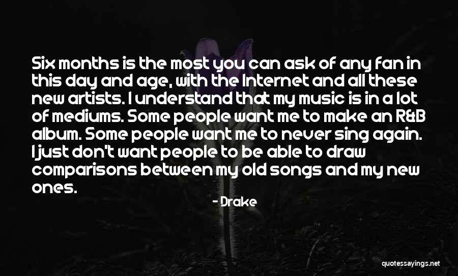Sing A New Song Quotes By Drake Sing A New Song Quotes By Drake
