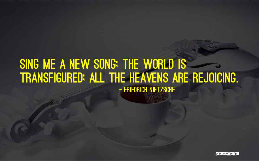 Sing A New Song Quotes By Friedrich Nietzsche Sing A New Song Quotes By Friedrich Nietzsche