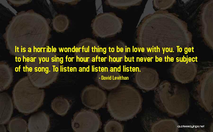 Sing A Wonderful Song Quotes By David Levithan Sing A Wonderful Song Quotes By David Levithan