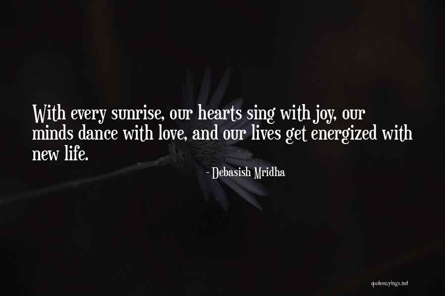 Sing Dance Love Quotes By Debasish Mridha