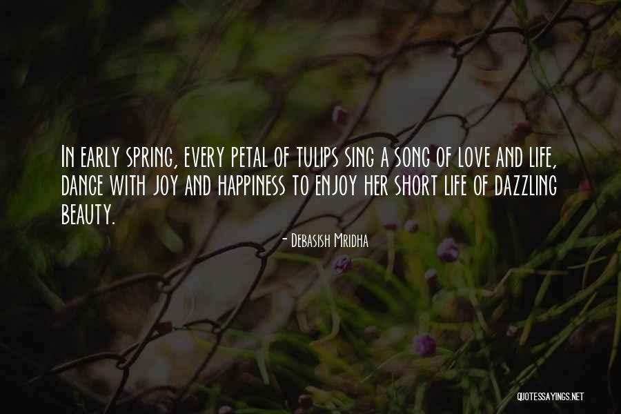 Sing Dance Love Quotes By Debasish Mridha