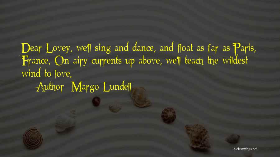 Sing Dance Love Quotes By Margo Lundell