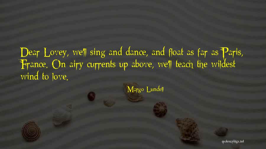 Sing Dance Love Quotes By Margo Lundell