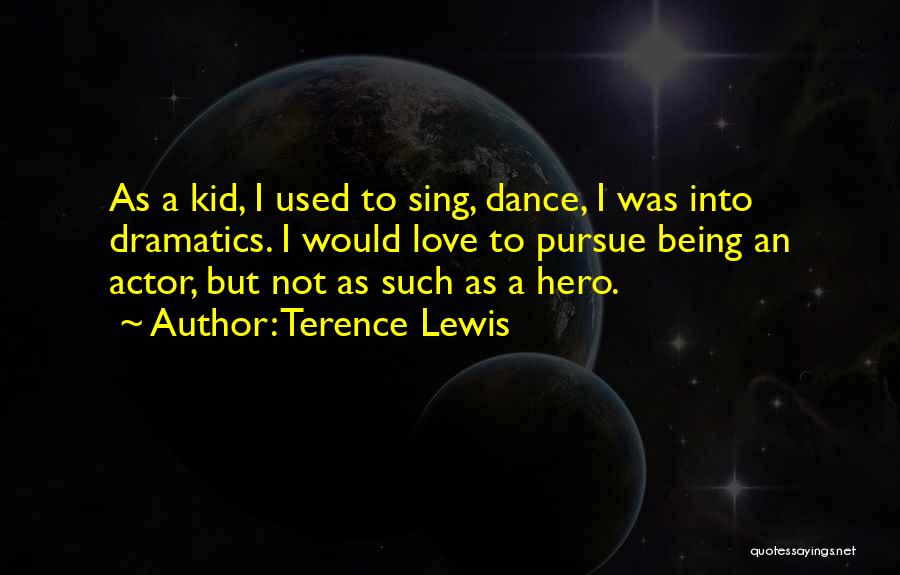 Sing Dance Love Quotes By Terence Lewis