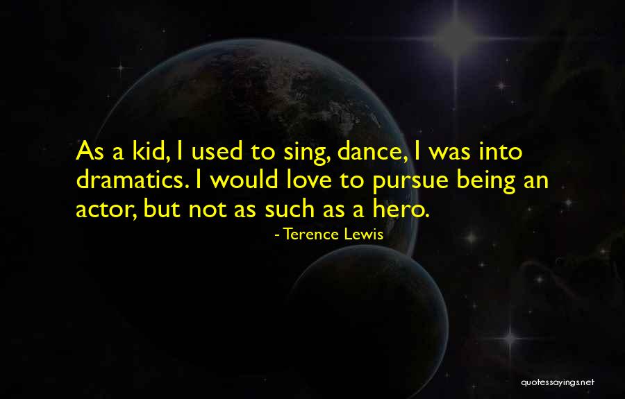 Sing Dance Love Quotes By Terence Lewis