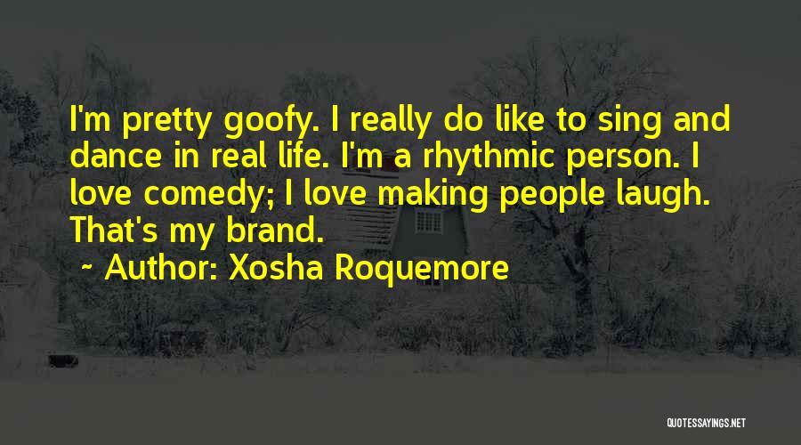 Sing Dance Love Quotes By Xosha Roquemore