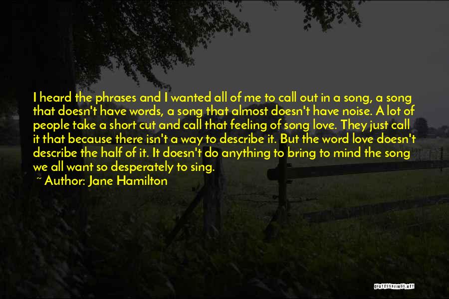 Sing It Out Quotes By Jane Hamilton