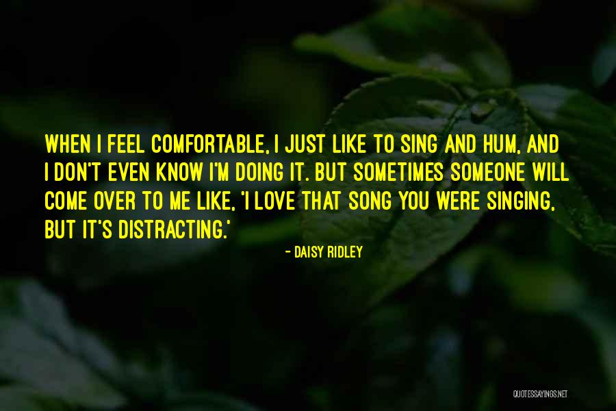 Sing Like Quotes By Daisy Ridley Sing Like Quotes By Daisy Ridley
