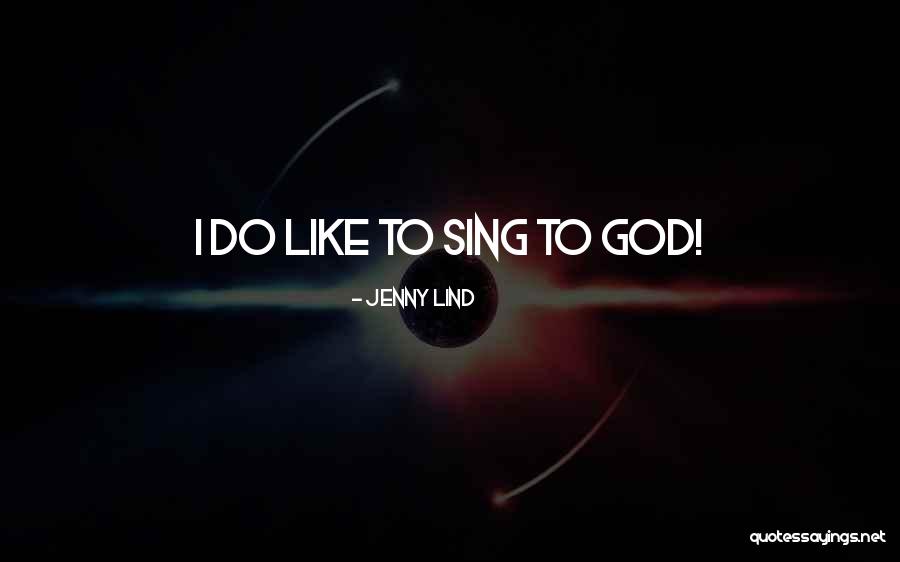 Sing Like Quotes By Jenny Lind Sing Like Quotes By Jenny Lind
