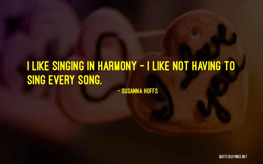 Sing Like Quotes By Susanna Hoffs Sing Like Quotes By Susanna Hoffs