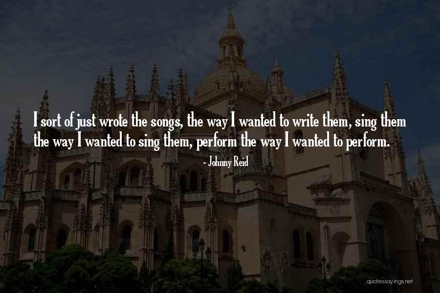 Sing Songs Johnny Quotes By Johnny Reid Sing Songs Johnny Quotes By Johnny Reid
