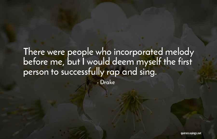 Sing The Melody Quotes By Drake Sing The Melody Quotes By Drake