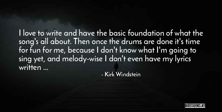 Sing The Melody Quotes By Kirk Windstein Sing The Melody Quotes By Kirk Windstein