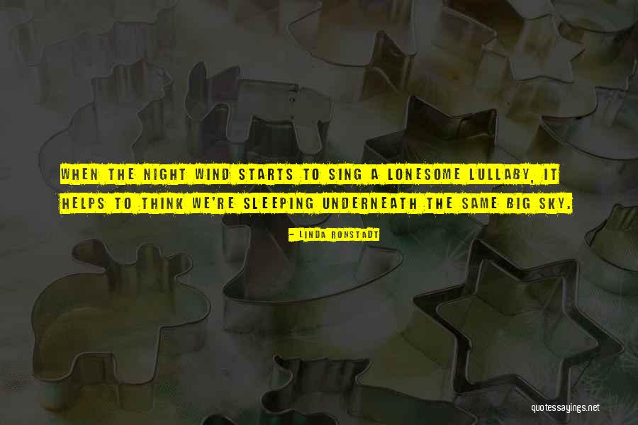 Sing This Lullaby Quotes By Linda Ronstadt Sing This Lullaby Quotes By Linda Ronstadt