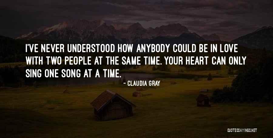 Sing With All Your Heart Quotes By Claudia Gray Sing With All Your Heart Quotes By Claudia Gray