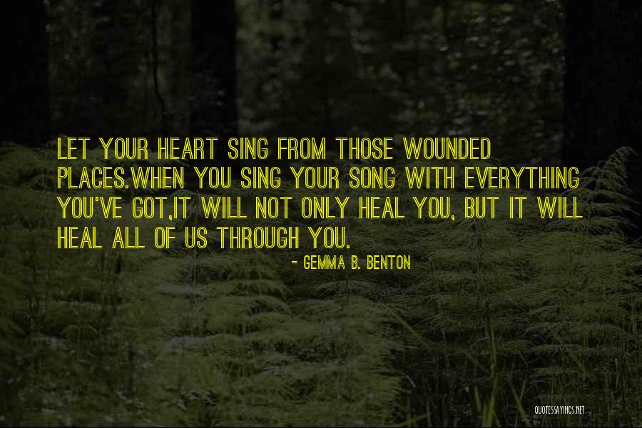 Sing With All Your Heart Quotes By Gemma B. Benton Sing With All Your Heart Quotes By Gemma B. Benton