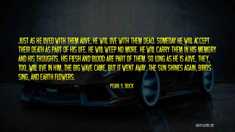 Sing With The Flowers Quotes By Pearl S. Buck Sing With The Flowers Quotes By Pearl S. Buck