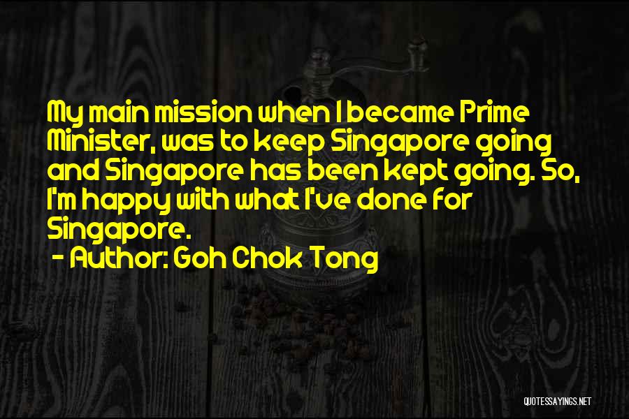 Singapore Prime Minister Quotes By Goh Chok Tong