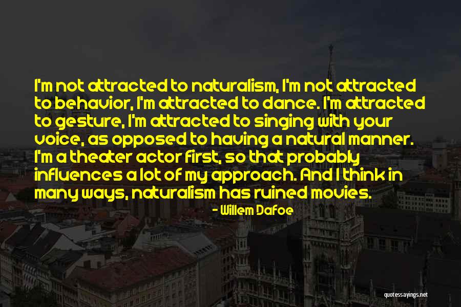 Singdayton Quotes By Willem Dafoe Singdayton Quotes By Willem Dafoe