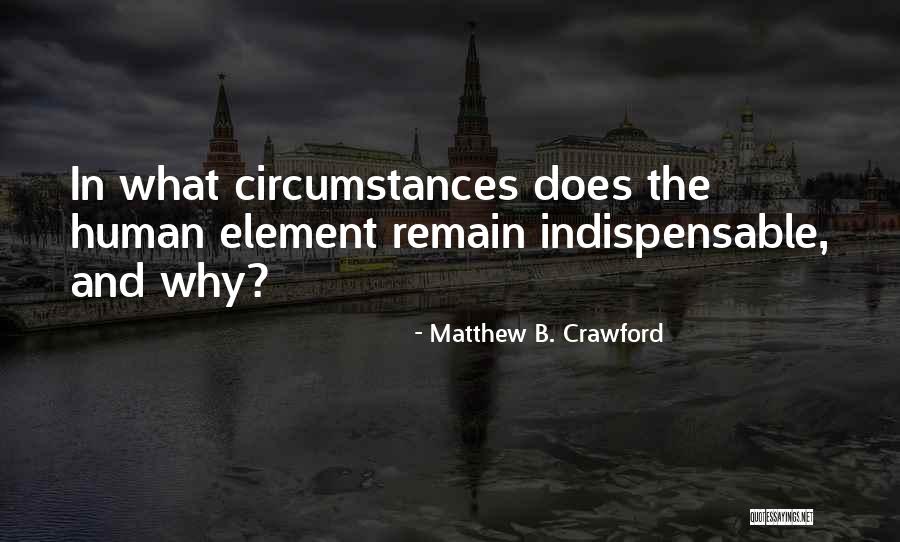 Singeetham Srinivasa Quotes By Matthew B. Crawford Singeetham Srinivasa Quotes By Matthew B. Crawford