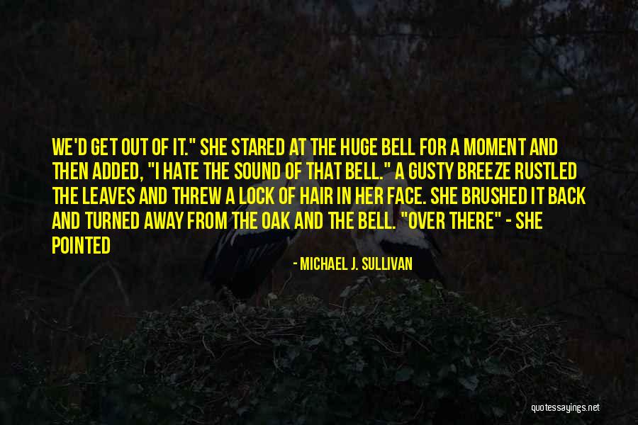 Singen Elliott Quotes By Michael J. Sullivan Singen Elliott Quotes By Michael J. Sullivan