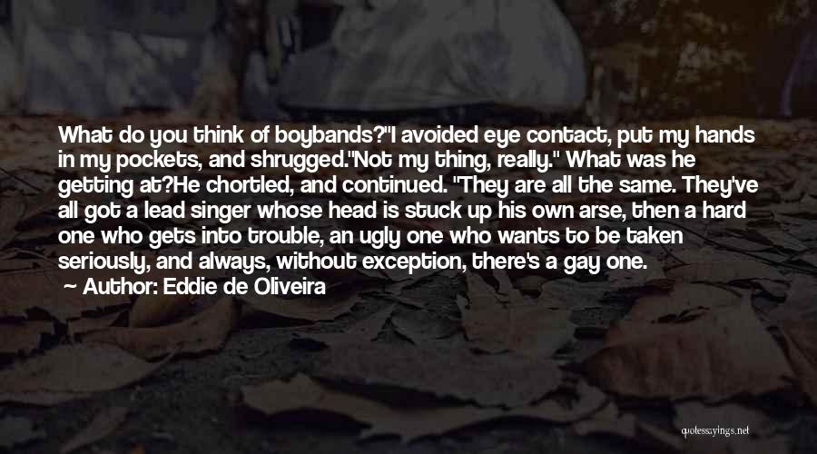 Singer Quotes By Eddie De Oliveira