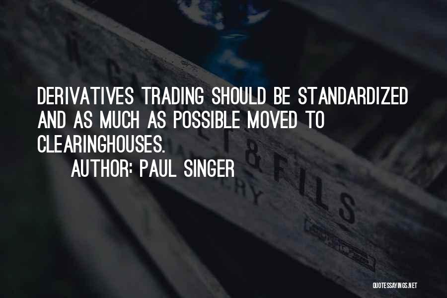 Singer Quotes By Paul Singer