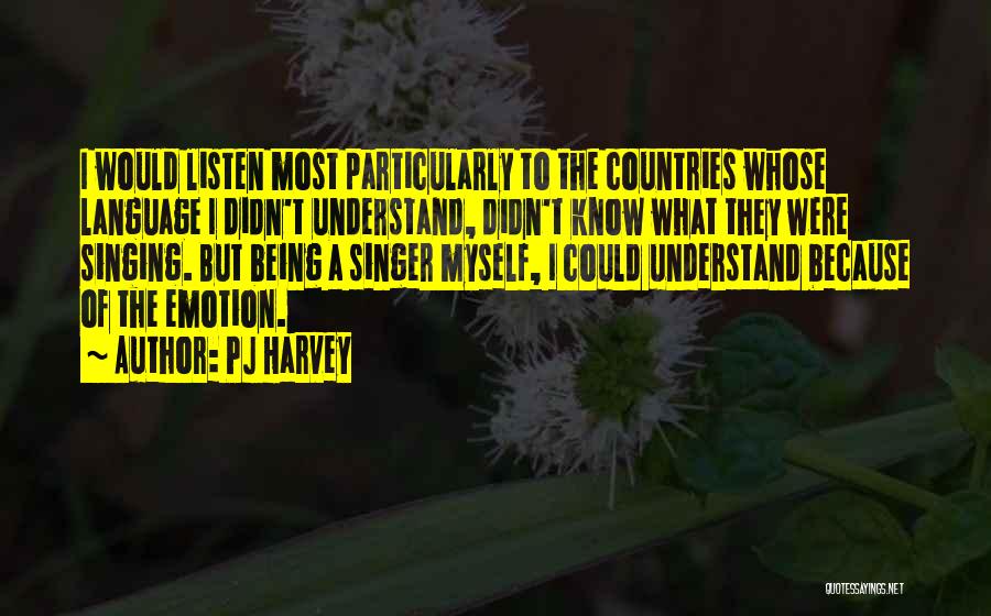 Singer Quotes By PJ Harvey